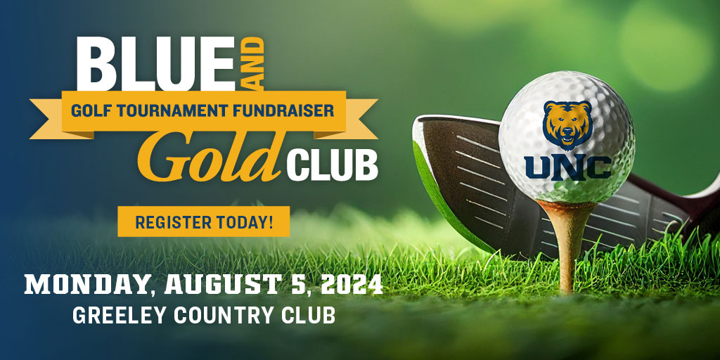 Blue & Gold Club Golf Tournament Fundraiser ; Register Today! ; Monday, August 5, 2024 ; Greeley Country Club