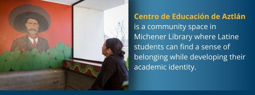 Michener Library has a community space, Centro de Educacion de Aztlan